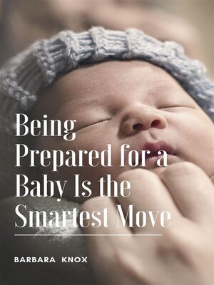 cover image of Being Prepared for a Baby Is the Smartest Move